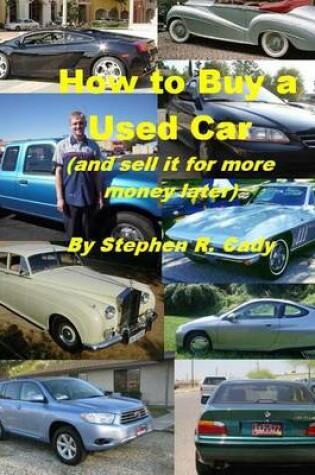 Cover of How to Buy a Used Car (and Sell it for More Money Later!)