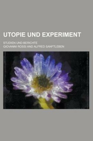 Cover of Utopie Und Experiment; Studien Und Berichte