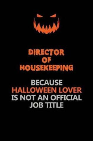Cover of Director of Housekeeping Because Halloween Lover Is Not An Official Job Title