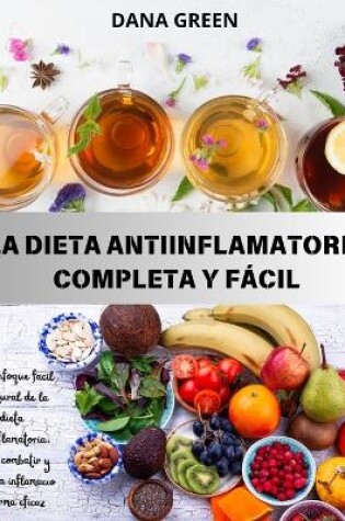 Cover of La Dieta Antiinflamatoria Completa Y Fácil