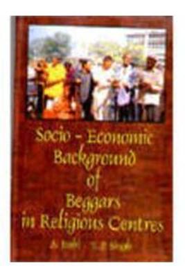 Book cover for Socio Economic Background of Beggars in Religious Centres