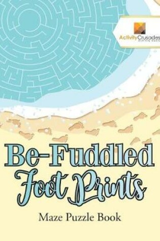 Cover of Be-Fuddled Foot Prints