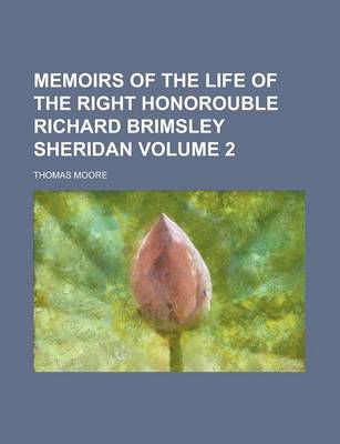 Book cover for Memoirs of the Life of the Right Honorouble Richard Brimsley Sheridan Volume 2