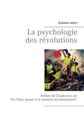 Book cover for La psychologie des révolutions