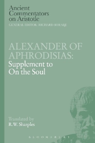 Cover of Alexander of Aphrodisias: Supplement to On the Soul