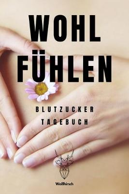 Book cover for Wohl Fuhlen - Blutzucker Tagebuch