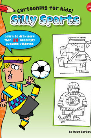 Cover of Silly Sports (Cartooning for Kids)