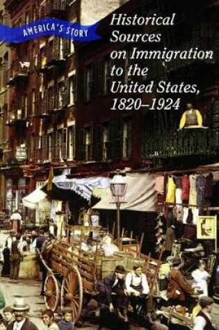 Cover of Historical Sources on Immigration to the United States, 1820-1924