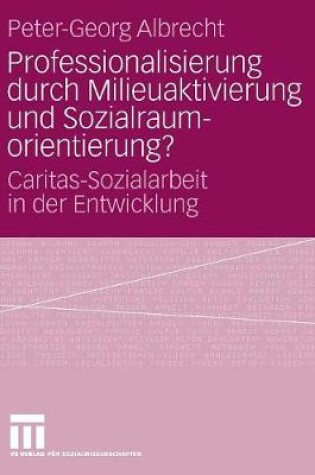 Cover of Professionalisierung Durch Milieuaktivierung Und Sozialraumorientierung?