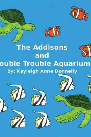 Cover of The Addisons and Double Trouble Aquarium