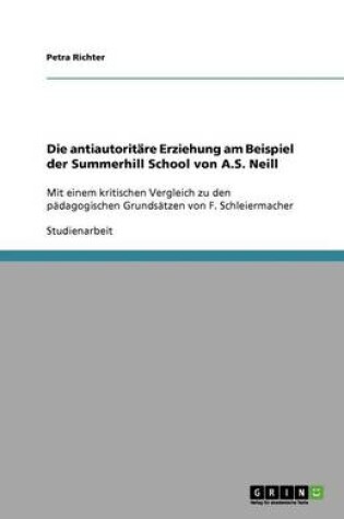 Cover of Die antiautoritare Erziehung am Beispiel der Summerhill School von A.S. Neill