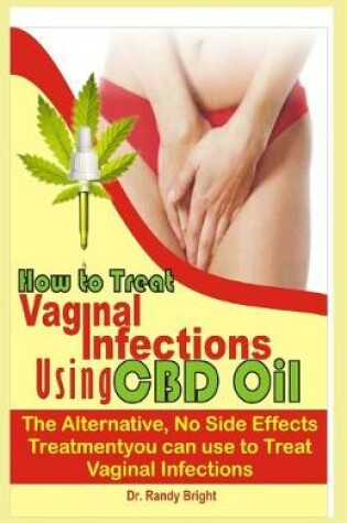 Cover of How to Treat Vaginal Infection Using CBD Oil