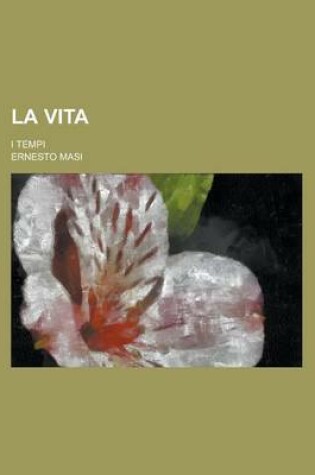 Cover of La Vita; I Tempi