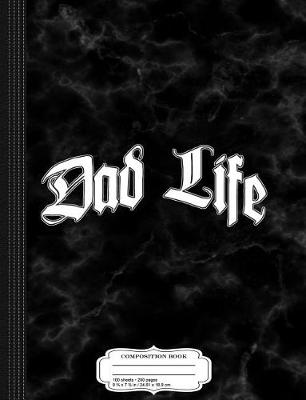 Book cover for Dad Life Father's Day Composition Notebook