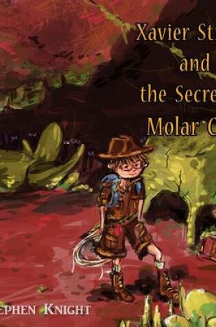 Cover of Xavier Strong - the Secret of Molar Cave