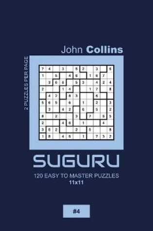 Cover of Suguru - 120 Easy To Master Puzzles 11x11 - 4