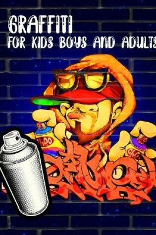 Cover of Graffiti For Kids Boys And Adults