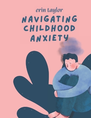 Book cover for Navigating Childhood Anxiety