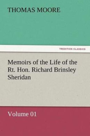 Cover of Memoirs of the Life of the Rt. Hon. Richard Brinsley Sheridan - Volume 01