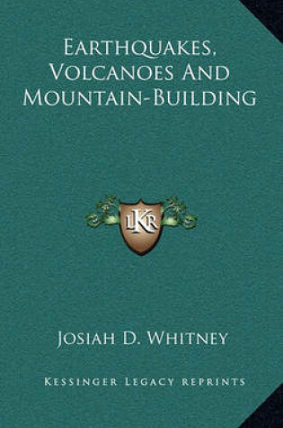 Cover of Earthquakes, Volcanoes and Mountain-Building