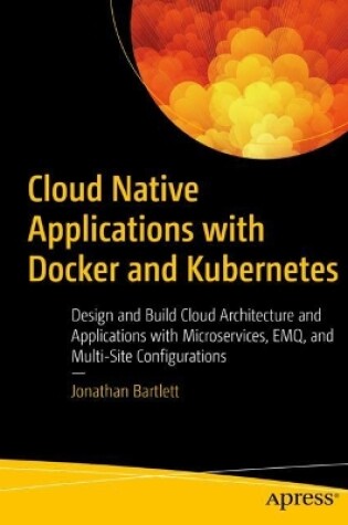 Cover of Cloud Native Applications with Docker and Kubernetes