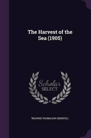 Cover of The Harvest of the Sea (1905)