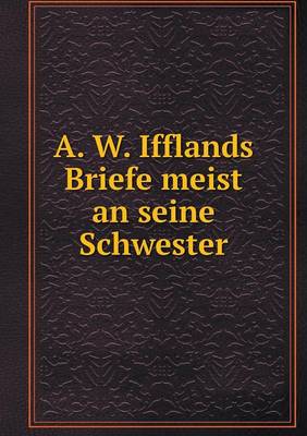 Book cover for A. W. Ifflands Briefe meist an seine Schwester