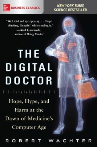 Cover of The Digital Doctor: Hope, Hype, and Harm at the Dawn of Medicine’s Computer Age