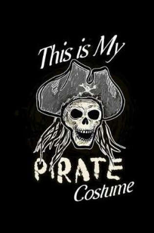 Cover of This Is My Pirate Costume