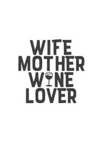 Cover of Wife Mother Wine Lover