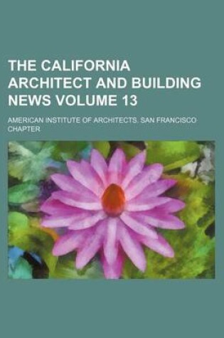 Cover of The California Architect and Building News Volume 13