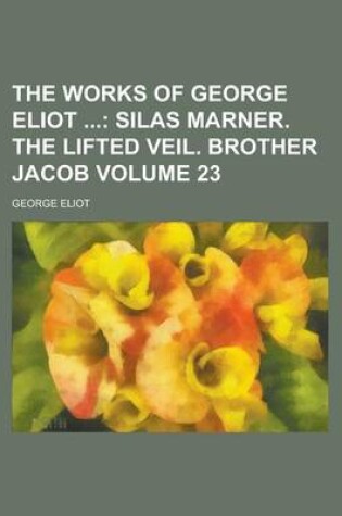 Cover of The Works of George Eliot Volume 23