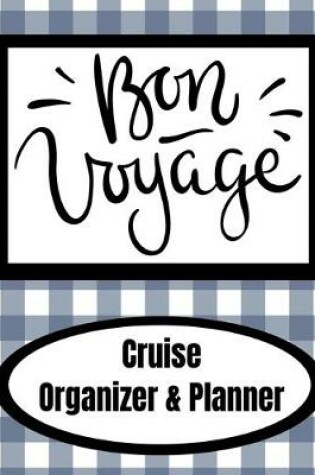 Cover of Bon Voyage Cruise Organizer & Planner