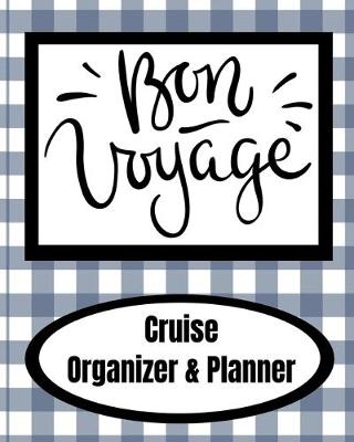 Book cover for Bon Voyage Cruise Organizer & Planner