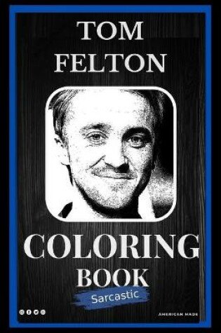 Cover of Tom Felton Sarcastic Coloring Book