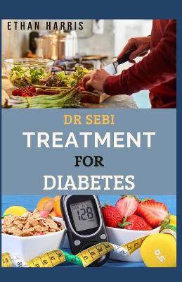 Book cover for Dr Sebi Treatment for Diabetes