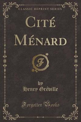 Book cover for Cité Ménard (Classic Reprint)