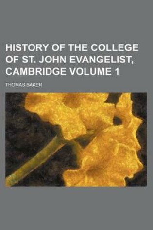 Cover of History of the College of St. John Evangelist, Cambridge Volume 1
