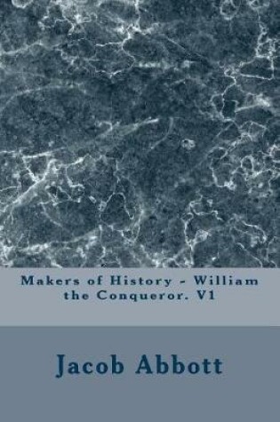 Cover of Makers of History - William the Conqueror. V1