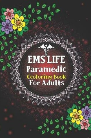 Cover of EMS Life Paramedic Coloring Book For Adults