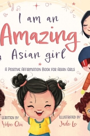 Cover of I Am An Amazing Asian Girl