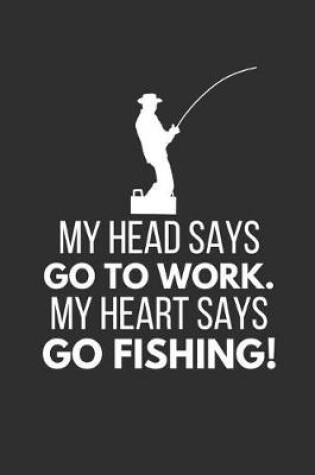 Cover of My Heart Says Go Fishing!