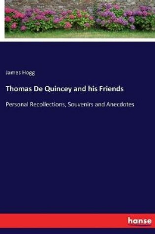 Cover of Thomas De Quincey and his Friends