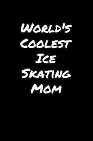 Cover of World's Coolest Ice Skating Mom