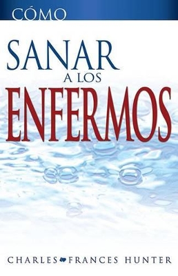 Book cover for Como Sanar a Los Enfermos
