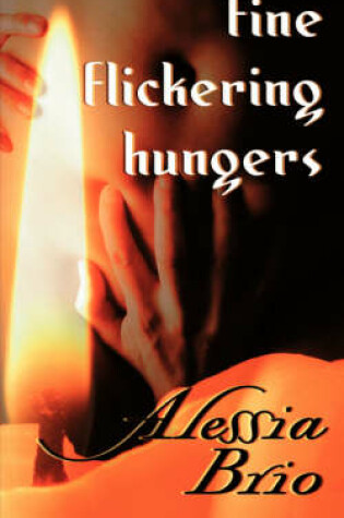 Cover of Fine Flickering Hungers