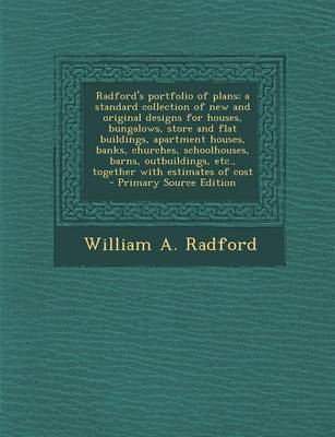 Book cover for Radford's Portfolio of Plans; A Standard Collection of New and Original Designs for Houses, Bungalows, Store and Flat Buildings, Apartment Houses, Ban