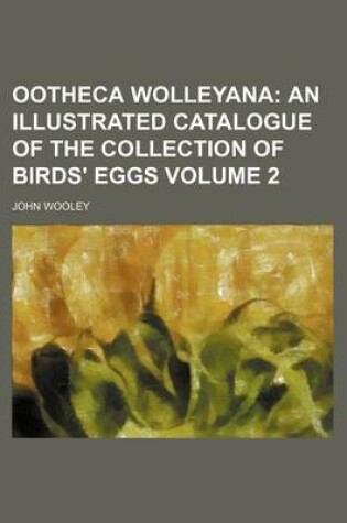 Cover of Ootheca Wolleyana Volume 2