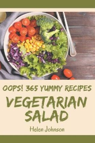 Cover of Oops! 365 Yummy Vegetarian Salad Recipes