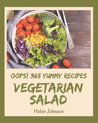 Book cover for Oops! 365 Yummy Vegetarian Salad Recipes